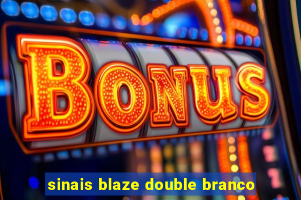 sinais blaze double branco